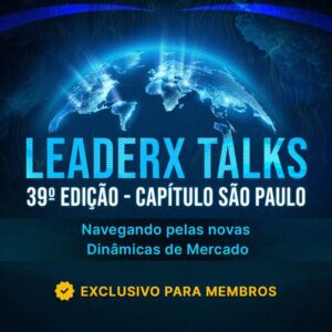 39ª Edição do LeaderX Talks Presencial